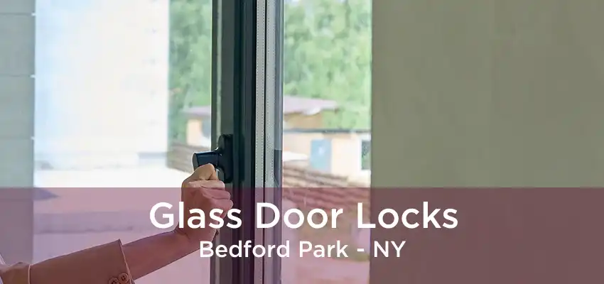 Glass Door Locks Bedford Park - NY