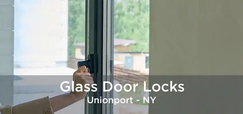 Glass Door Locks Unionport - NY