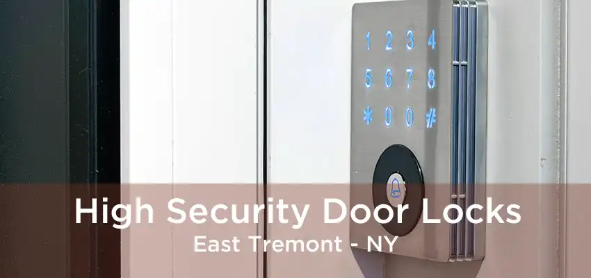 High Security Door Locks East Tremont - NY