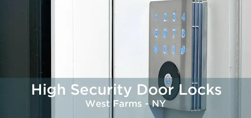 High Security Door Locks West Farms - NY