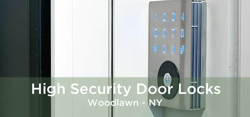 High Security Door Locks Woodlawn - NY