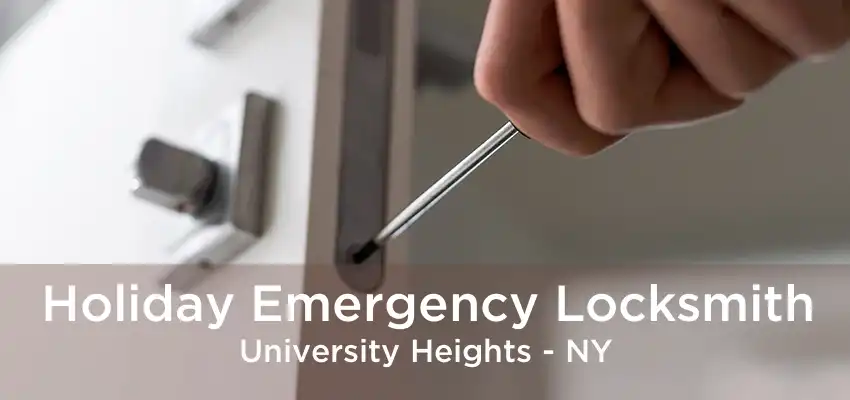 Holiday Emergency Locksmith University Heights - NY