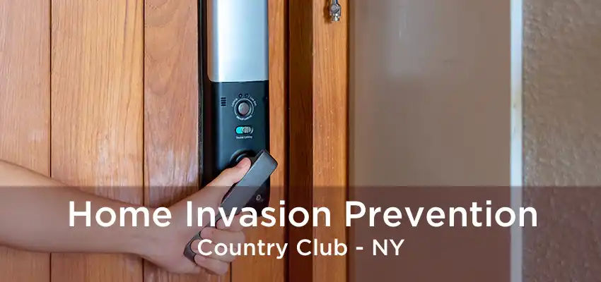 Home Invasion Prevention Country Club - NY