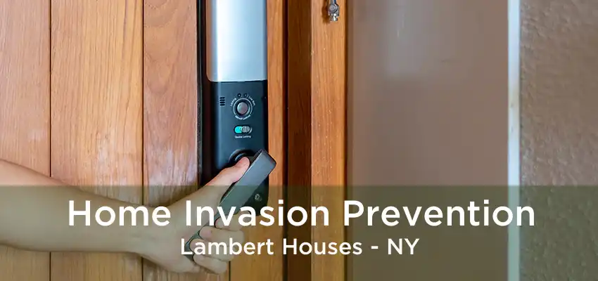 Home Invasion Prevention Lambert Houses - NY