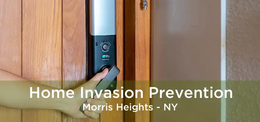 Home Invasion Prevention Morris Heights - NY