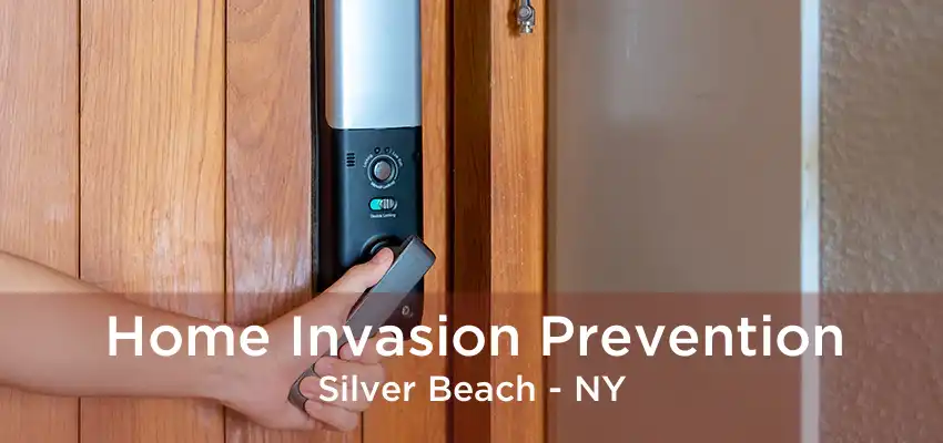 Home Invasion Prevention Silver Beach - NY