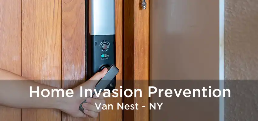 Home Invasion Prevention Van Nest - NY