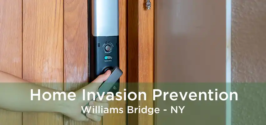 Home Invasion Prevention Williams Bridge - NY
