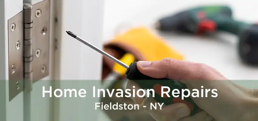 Home Invasion Repairs Fieldston - NY