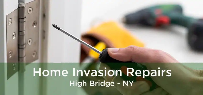 Home Invasion Repairs High Bridge - NY