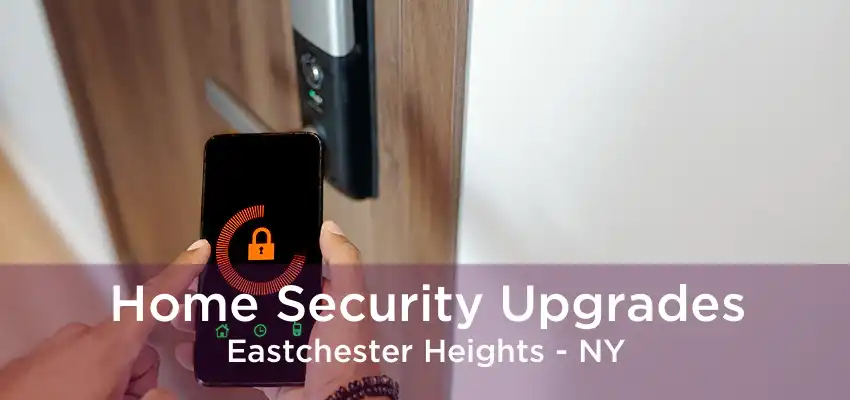 Home Security Upgrades Eastchester Heights - NY