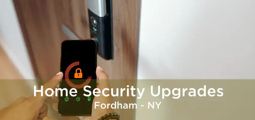 Home Security Upgrades Fordham - NY