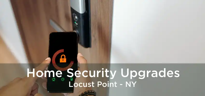 Home Security Upgrades Locust Point - NY