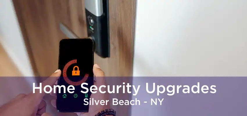 Home Security Upgrades Silver Beach - NY