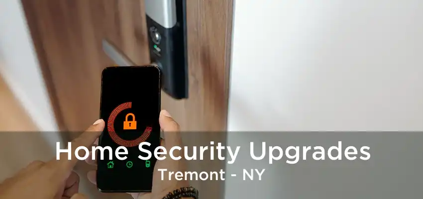 Home Security Upgrades Tremont - NY
