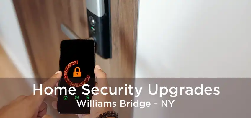 Home Security Upgrades Williams Bridge - NY