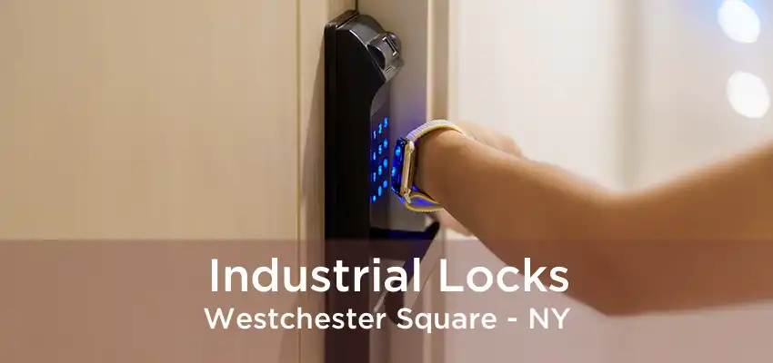 Industrial Locks Westchester Square - NY