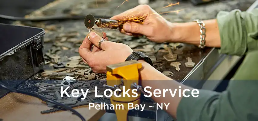 Key Locks Service Pelham Bay - NY