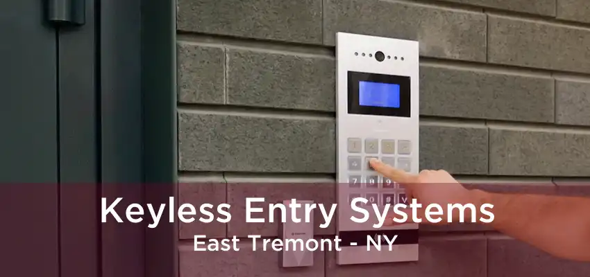 Keyless Entry Systems East Tremont - NY