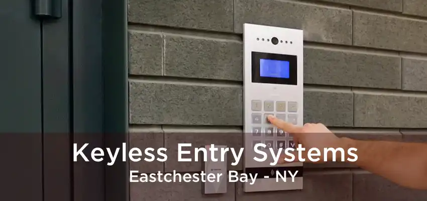 Keyless Entry Systems Eastchester Bay - NY