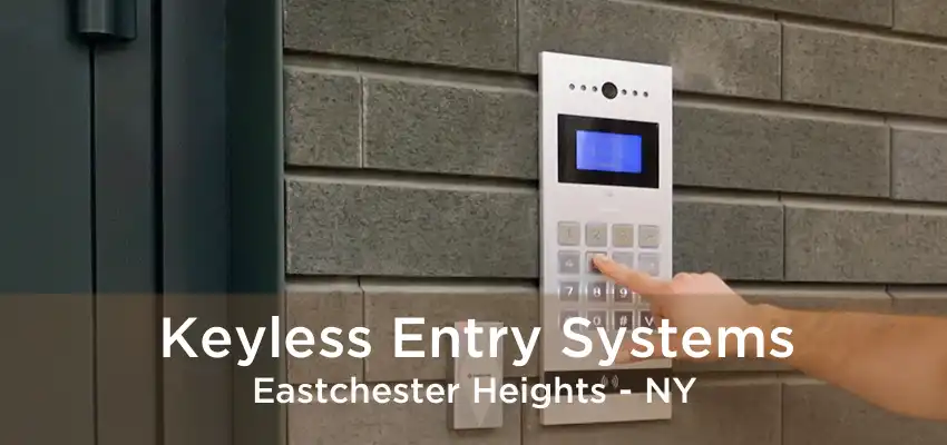 Keyless Entry Systems Eastchester Heights - NY