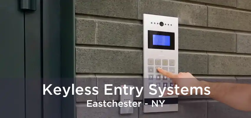 Keyless Entry Systems Eastchester - NY