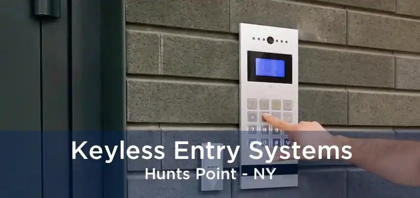 Keyless Entry Systems Hunts Point - NY