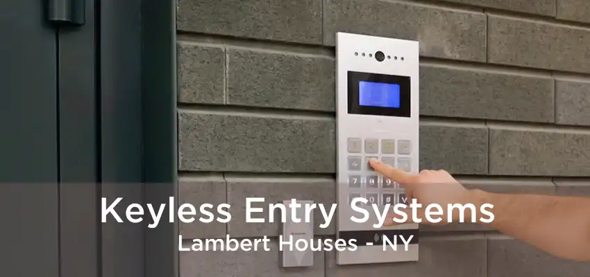 Keyless Entry Systems Lambert Houses - NY