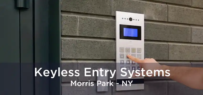 Keyless Entry Systems Morris Park - NY