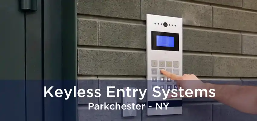 Keyless Entry Systems Parkchester - NY