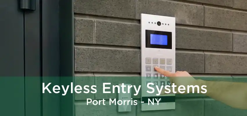 Keyless Entry Systems Port Morris - NY