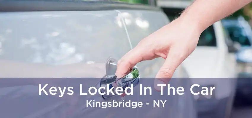 Keys Locked In The Car Kingsbridge - NY