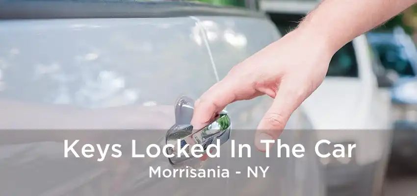 Keys Locked In The Car Morrisania - NY