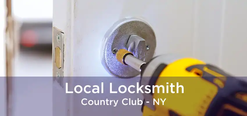 Local Locksmith Country Club - NY