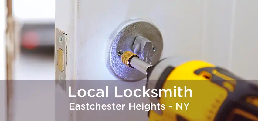 Local Locksmith Eastchester Heights - NY
