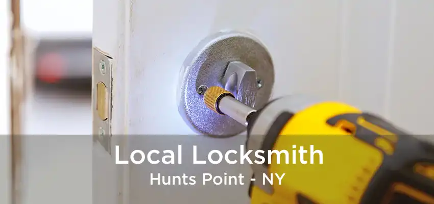 Local Locksmith Hunts Point - NY