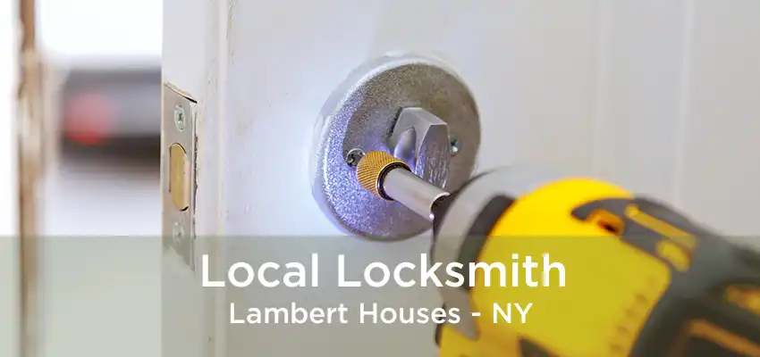 Local Locksmith Lambert Houses - NY