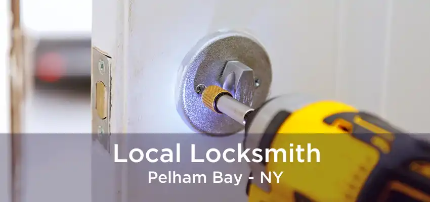 Local Locksmith Pelham Bay - NY