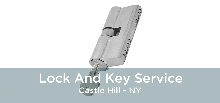 Lock And Key Service Castle Hill - NY