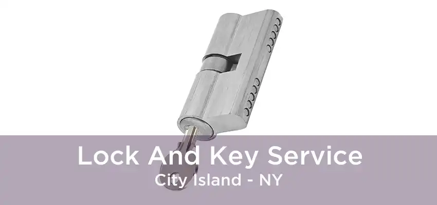 Lock And Key Service City Island - NY