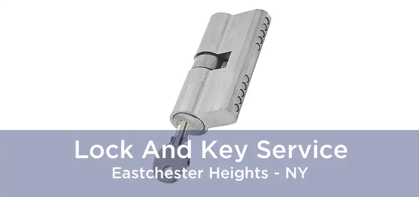 Lock And Key Service Eastchester Heights - NY