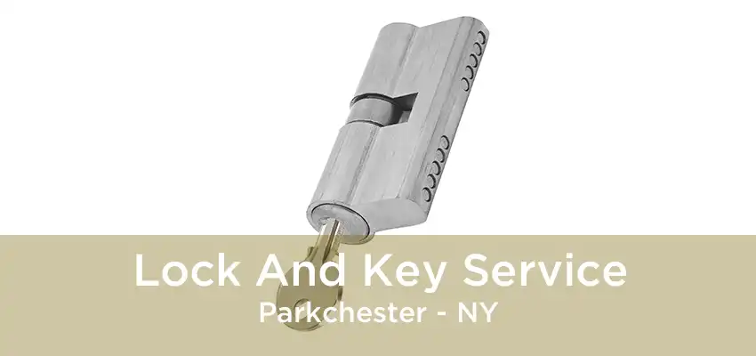 Lock And Key Service Parkchester - NY