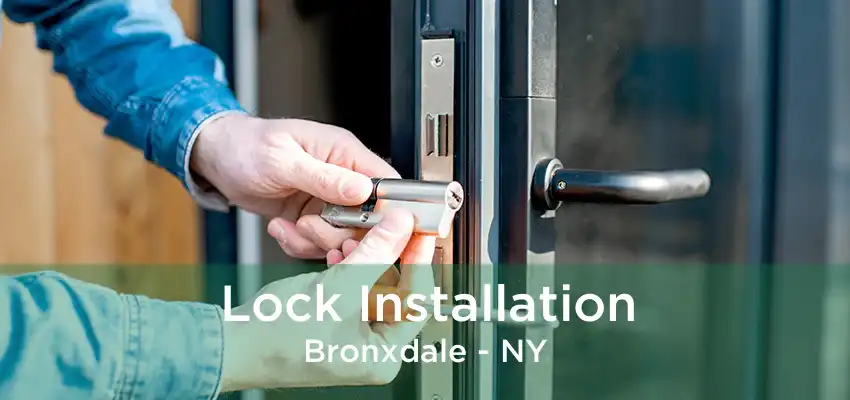 Lock Installation Bronxdale - NY