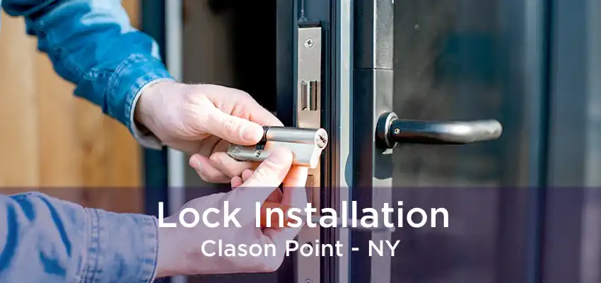 Lock Installation Clason Point - NY