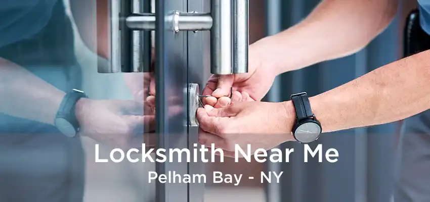 Locksmith Near Me Pelham Bay - NY