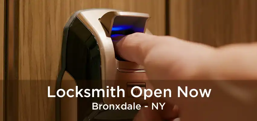 Locksmith Open Now Bronxdale - NY