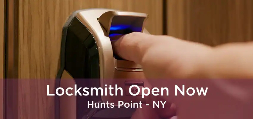 Locksmith Open Now Hunts Point - NY
