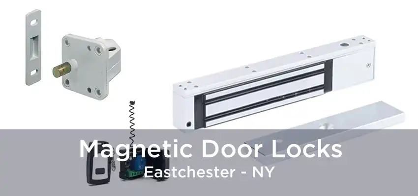 Magnetic Door Locks Eastchester - NY