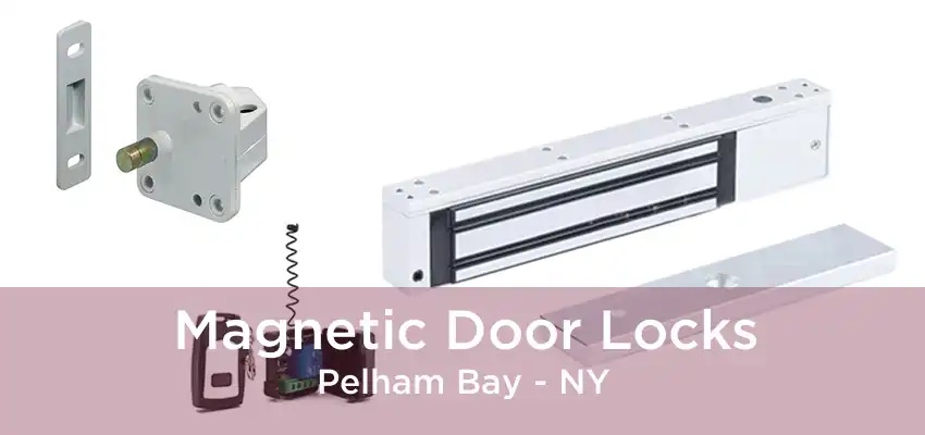Magnetic Door Locks Pelham Bay - NY