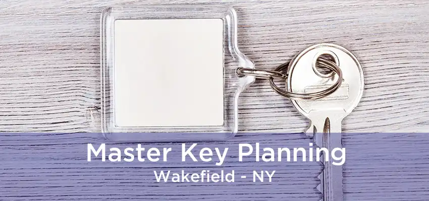 Master Key Planning Wakefield - NY